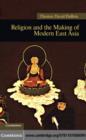 Image for Religion and the making of modern East Asia