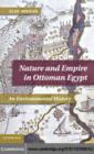 Image for Nature and empire in Ottoman Egypt: an environmental history