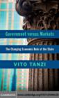 Image for Government versus markets: the changing economic role of the state