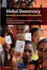 Image for Global democracy: normative and empirical perspectives