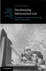 Image for Decolonising international law: development, economic growth and the politics of universality