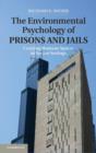 Image for The environmental psychology of prisons and jails: creating humane spaces in secure settings