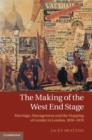 Image for The making of the West End stage: marriage, management and the mapping of gender in London, 1830-1870