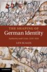 Image for The shaping of German identity: authority and crisis, 1245-1414