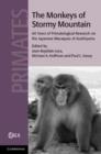 Image for The monkeys of Stormy Mountain: 60 years of primatological research on the Japanese macaques of Arashiyama
