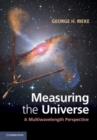 Image for Measuring the universe: a multiwavelength perspective
