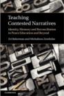 Image for Teaching contested narratives: identity, memory, and reconciliation in peace education and beyond