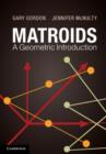 Image for Matroids: a geometric introduction