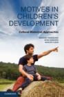 Image for Motives in children&#39;s development: cultural-historical approaches