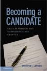Image for Becoming a candidate: political ambition and the decision to run for office
