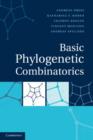 Image for Basic phylogenetic combinatorics