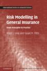 Image for Risk modelling in general insurance: from principles to practice