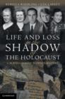 Image for Life and loss in the shadow of the Holocaust: a Jewish family&#39;s untold story
