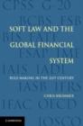 Image for Soft law and the global financial system: rule making in the 21st century