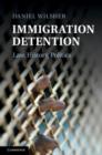 Image for Immigration detention: law, history, politics