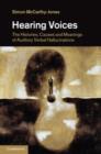 Image for Hearing voices: the histories, causes, and meanings of auditory verbal hallucinations
