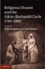 Image for Religious dissent and the Aikin-Barbauld circle, 1740-1860