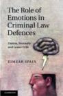 Image for The role of emotions in criminal law defences: duress, necessity and lesser evils