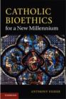 Image for Catholic bioethics for a new millennium