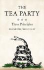 Image for The Tea Party: three principles