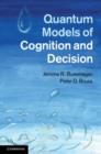 Image for Quantum models of cognition and decision