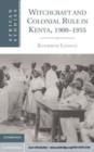 Image for Witchcraft and colonial rule in Kenya, 1900-1955 : [116]