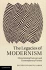 Image for The legacies of modernism: historicising postwar and contemporary fiction