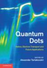 Image for Quantum dots: optics, electron transport, and future applications
