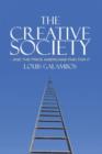 Image for The creative society--and the price Americans paid for it