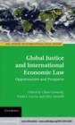 Image for Global justice and international economic law: opportunities and prospects