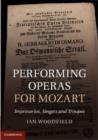 Image for Performing operas for Mozart: impresarios, singers and troupes