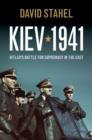 Image for Kiev 1941: Hitler&#39;s battle for supremacy in the East