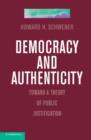 Image for Democracy and authenticity: toward a theory of public justification