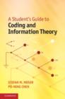 Image for A student&#39;s guide to coding and information theory