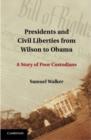Image for Presidents and civil liberties from Wilson to Obama: a story of poor custodians