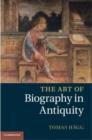 Image for The art of biography in antiquity