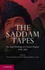 Image for The Saddam tapes: the inner workings of a tyrant&#39;s regime, 1978-2001