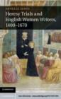 Image for Heresy trials and English women writers, 1400-1670