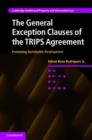 Image for The general exception clauses of the TRIPS agreement: promoting sustainable development