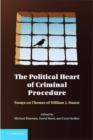 Image for The political heart of criminal procedure: essays on themes of William J. Stuntz