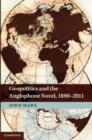 Image for Geopolitics and the Anglophone novel, 1890-2011