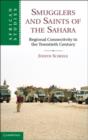 Image for Smugglers and saints of the Sahara: regional connectivity in the twentieth century