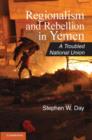 Image for Regionalism and rebellion in Yemen: a troubled national union