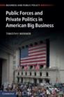 Image for Public forces and private politics in American big business