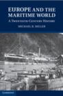 Image for Europe and the maritime world: a twentieth century history