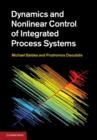 Image for Dynamics and nonlinear control of integrated process systems