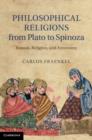 Image for Philosophical religions from Plato to Spinoza: reason, religion, and autonomy