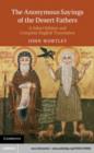 Image for The &quot;Anonymous&quot; sayings of the Desert Fathers: a select edition and complete English translation