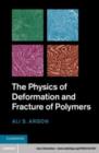 Image for The physics of deformation and fracture of polymers