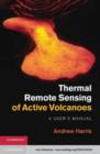 Image for Thermal remote sensing of active volcanoes: a user&#39;s manual